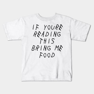 IF YOURE READING THIS Kids T-Shirt